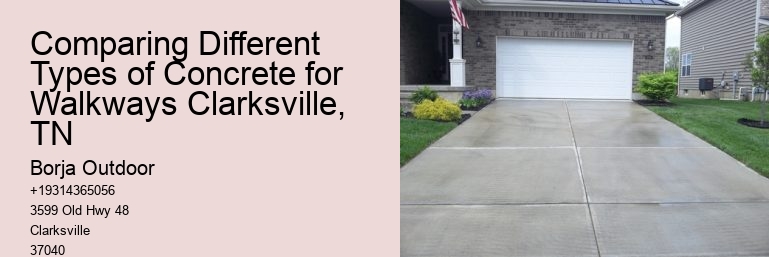 Comparing Different Types of Concrete for Walkways Clarksville, TN